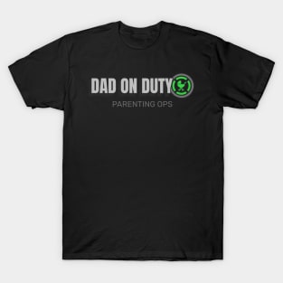 Dad on duty parenting ops T-Shirt